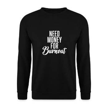 Need Money For Burnout - Unisex Pullover - Schwarz - Vorne - Alina (178cm) & Michal (187cm)