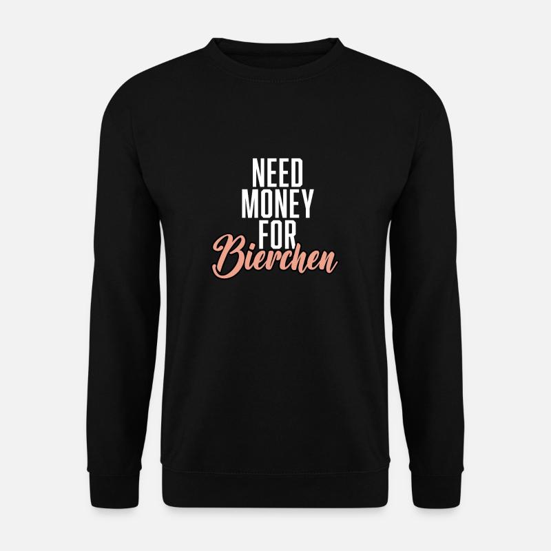 Need Money For Bierchen - Unisex Pullover - Schwarz