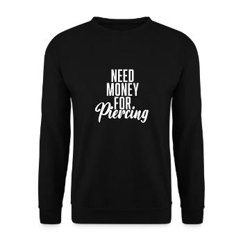 Need Money For Piercing - Unisex Sweatshirt - black - Front - Alina (178cm) & Michal (187cm)