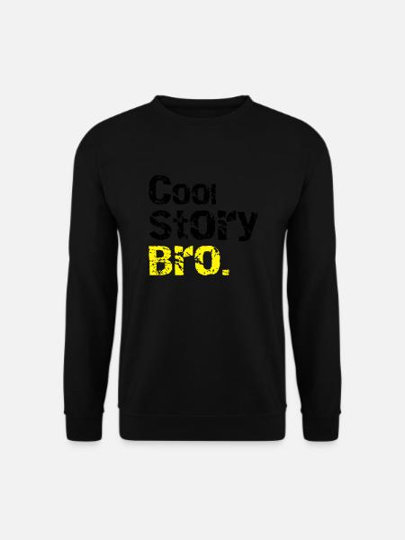 Cool story Bro - Unisex Pullover - Schwarz