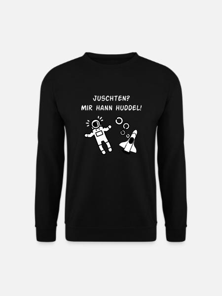 Juschten? Mir hann Huddel! - Unisex Pullover - Schwarz