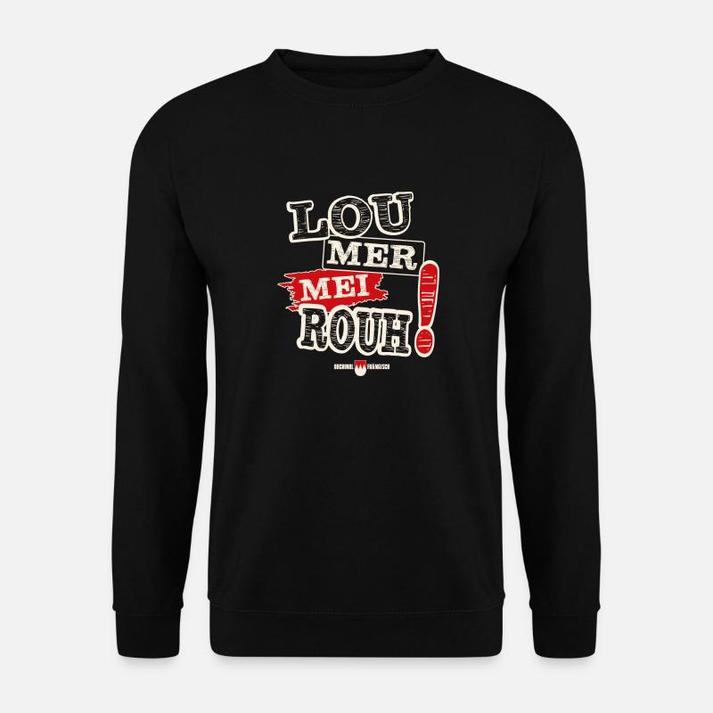 Lou mer mei Rouh! - Unisex Sweatshirt - black