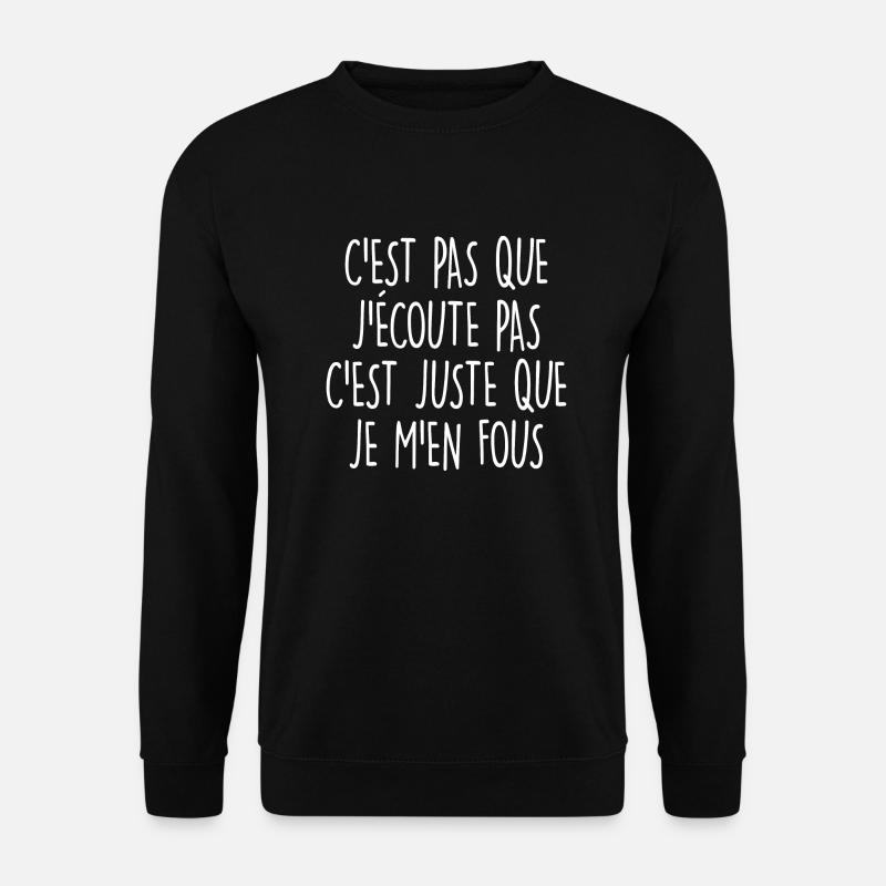 c'est juste que je m'en fous - Sweat-shirt Unisexe - noir