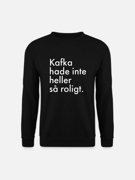 Kafka hatte auch nicht viel Spaß. - Unisex Pullover - Schwarz