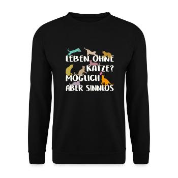 Leben ohne Katze sinnlos - Unisex Pullover - Schwarz - Vorne - Alina (178cm) & Michal (187cm)