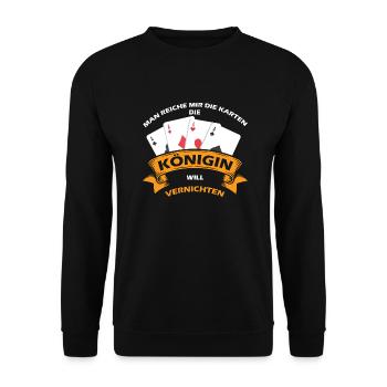 Man Reiche Mir Die Karten | Spruch Königin Skat - Unisex Pullover - Schwarz - Vorne - Alina (178cm) & Michal (187cm)