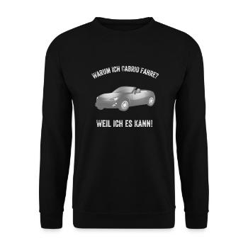Warum ich Cabrio fahre? Weil ich es kann! - Unisex Pullover - Schwarz - Vorne - Alina (178cm) & Michal (187cm)