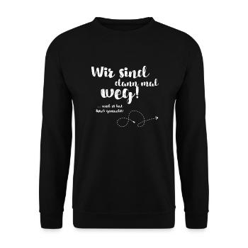 Wir sind dann mal weg und es hat Spaß gemacht - Unisex Pullover - Schwarz - Vorne - Alina (178cm) & Michal (187cm)