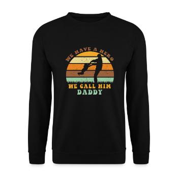 We Have A Hero We Call Him Daddy - Unisex Sweatshirt - black - Front - Alina (178cm) & Michal (187cm)