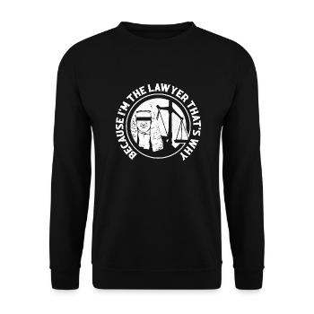 Because I'm The Lawyer That's Why Advocate Attorn - Unisex Sweatshirt - black - Front - Alina (178cm) & Michal (187cm)