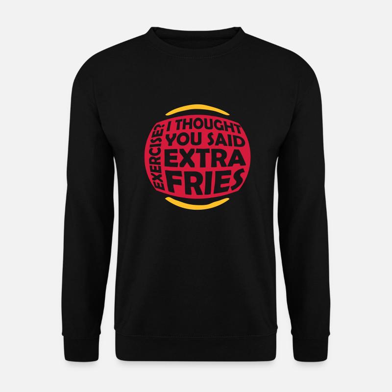 Exercise Extra Fries Zitat - Unisex Pullover - Schwarz