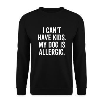 Ich kann keine Kinder haben, mein Hund ist allergisch - Unisex Pullover - Schwarz - Vorne - Alina (178cm) & Michal (187cm)