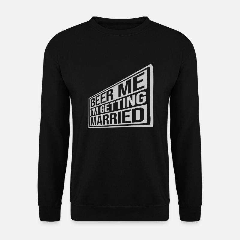 Beer Me Getting Married - Unisex Sweatshirt - black
