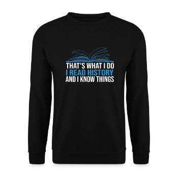 That's What I Do I Read History and I Know Things - Sweat-shirt Unisexe - noir - Devant - Alina (178cm) & Michal (187cm)