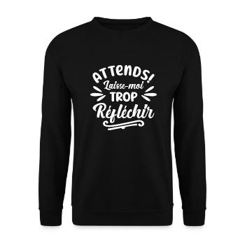 attends laisse moi trop reflechir - humour - Sweat-shirt Unisexe - noir - Devant - Alina (178cm) & Michal (187cm)