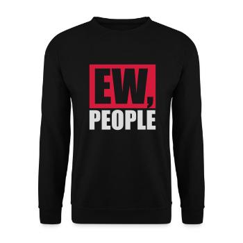 ew people lustiges Zitat - Unisex Pullover - Schwarz - Vorne - Alina (178cm) & Michal (187cm)