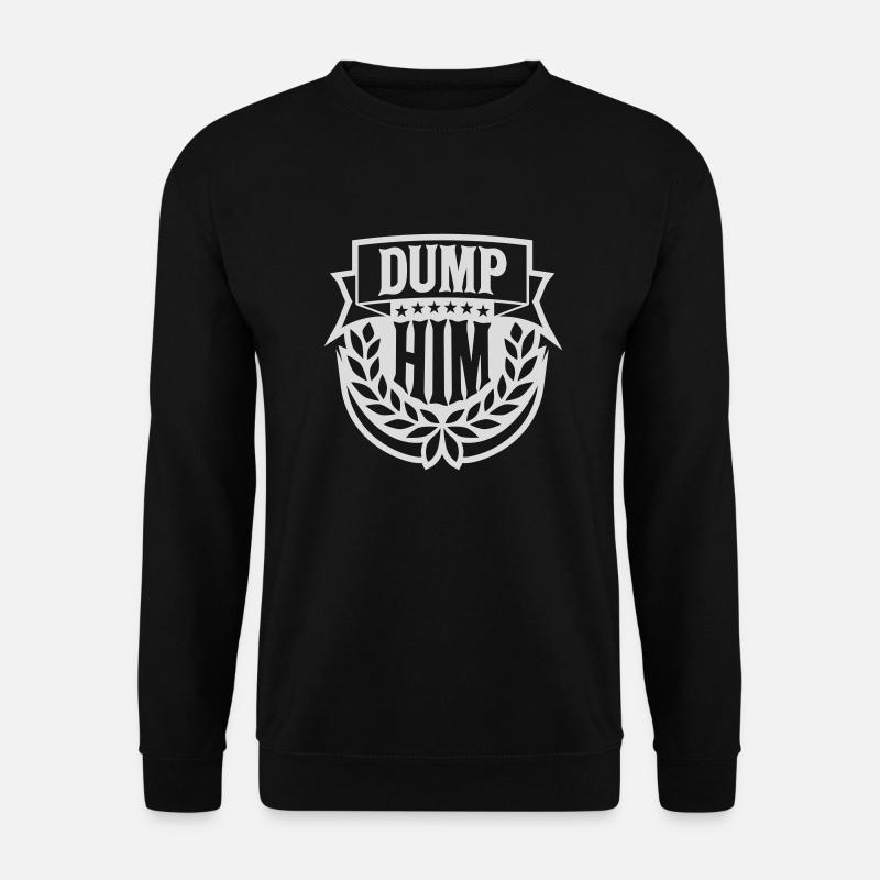 dump him quote logo - Unisex Sweatshirt - black