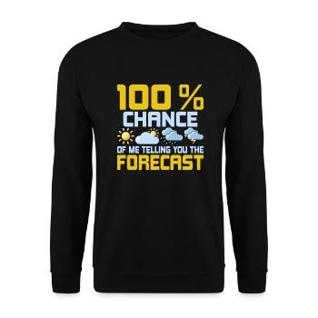 100% Chance Of Me Telling You The Forecast Meteor - Unisex Sweatshirt - black - Front - Alina (178cm) & Michal (187cm)