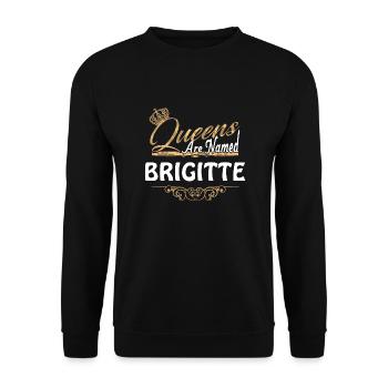 Queens Are Named Brigitte Lustiges Geschenk - Unisex Pullover - Schwarz - Vorne - Alina (178cm) & Michal (187cm)