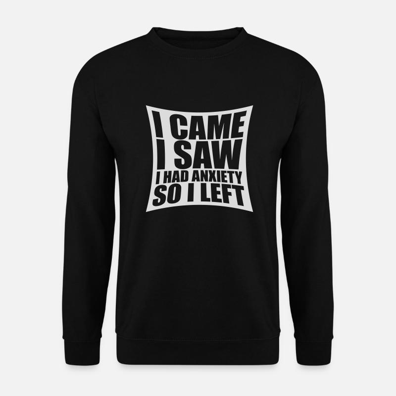 I had anxiety saying - Unisex Sweatshirt - black
