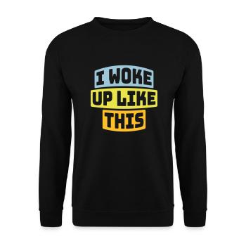 woke up like this - Unisex Sweatshirt - black - Front - Alina (178cm) & Michal (187cm)