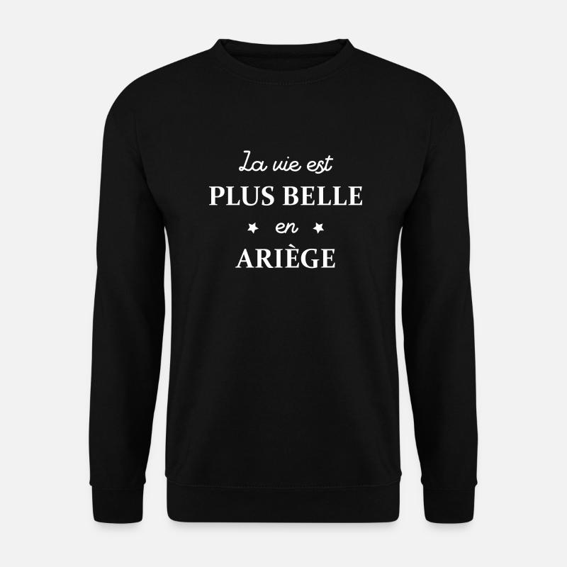 La vie est plus belle en Ariège - Sweat-shirt Unisexe - noir