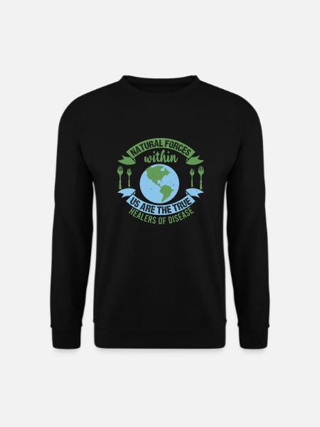 NATURAL FORCES WITHIN US ARE THE TRUE HEALERS OF - Unisex Sweatshirt - black