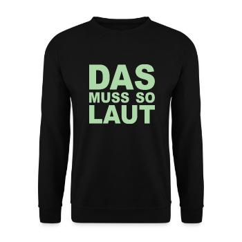 Lustige Sprüche - DAS MUSS SO LAUT - Unisex Pullover - Schwarz - Vorne - Alina (178cm) & Michal (187cm)