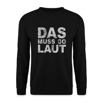 Lustige Sprüche - DAS MUSS SO LAUT - Unisex Pullover - Schwarz - Vorne - Alina (178cm) & Michal (187cm)