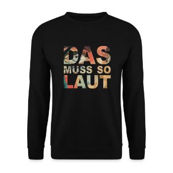 Lustige Sprüche - DAS MUSS SO LAUT - Unisex Pullover - Schwarz - Vorne - Alina (178cm) & Michal (187cm)