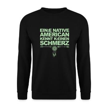 Satire & Ironie: Ein Indianer kennt keinen Schmerz - Unisex Pullover - Schwarz - Vorne - Alina (178cm) & Michal (187cm)