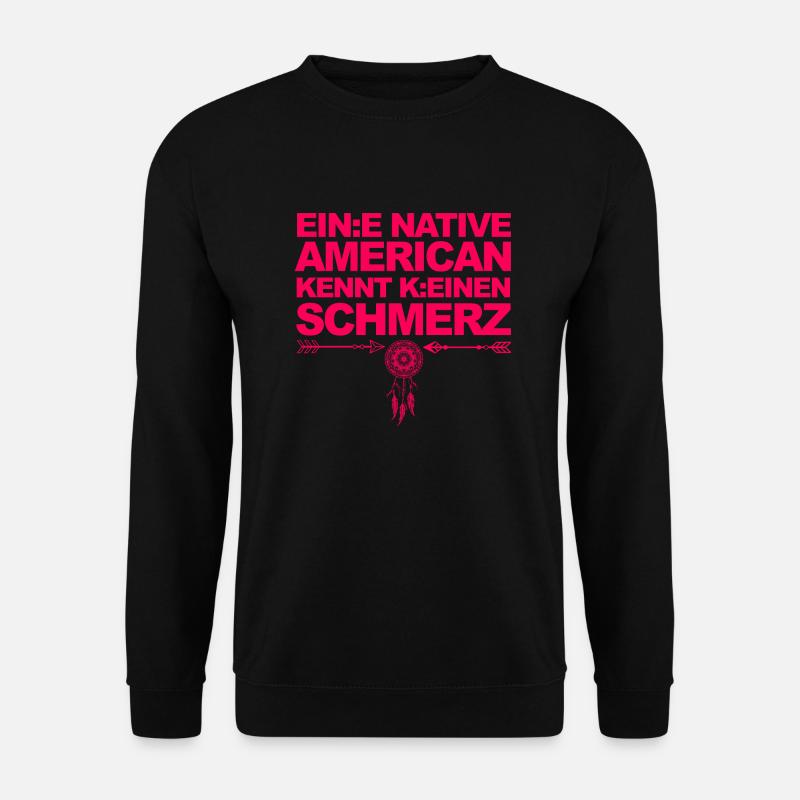 Woke & Gendern: Ein Indianer kennt keinen Schmerz - Unisex Pullover - Schwarz