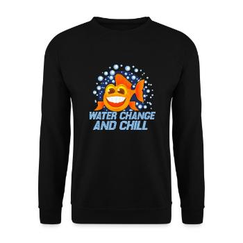 Water Change And Chill Aquarium Owner Fish Keeping - Unisex Sweatshirt - black - Front - Alina (178cm) & Michal (187cm)