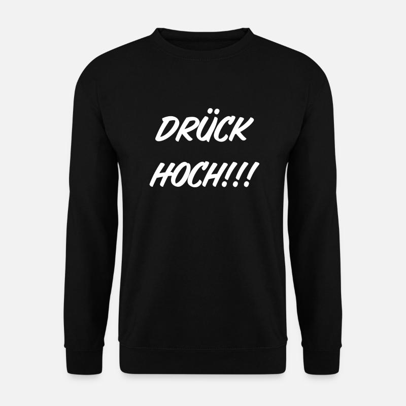T-Shirt "Drück hoch" - Unisex Pullover - Schwarz