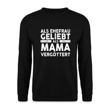 Als Ehefrau Geliebt Als Mama Vergöttert - Unisex Pullover - Schwarz - Vorne - Alina (178cm) & Michal (187cm)