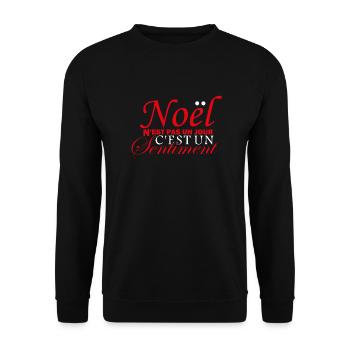 Noël n'est pas un jour, c'est un sentiment - Sweat-shirt Unisexe - noir - Devant - Alina (178cm) & Michal (187cm)