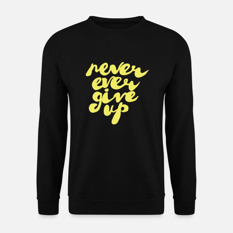 Gib niemals auf - Unisex Pullover - Schwarz