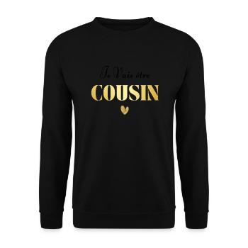 Je vais être cousin - Sweat-shirt Unisexe - noir - Devant - Alina (178cm) & Michal (187cm)
