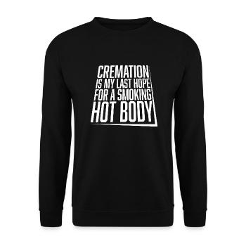 La crémation est mon dernier espoir pour un corps chaud et fumant - Sweat-shirt Unisexe - noir - Devant - Alina (178cm) & Michal (187cm)