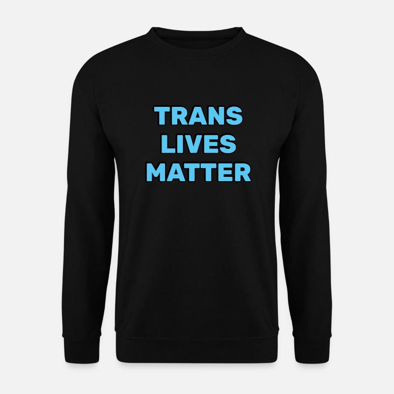 Trans lives matter - Unisex Sweatshirt - black