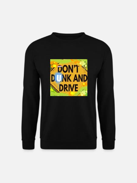 "DON'T DUNK AND DRIVE" - Unisex Sweatshirt - black