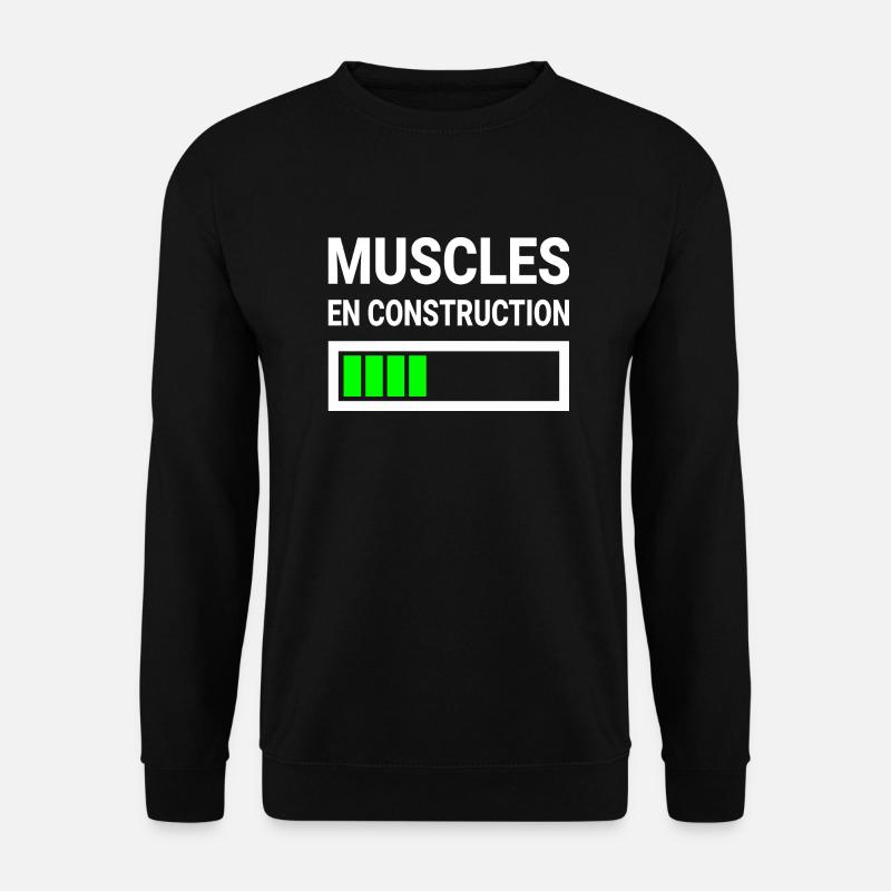 Muscles En Construction Cadeau Drôle - Unisex Sweatshirt - black