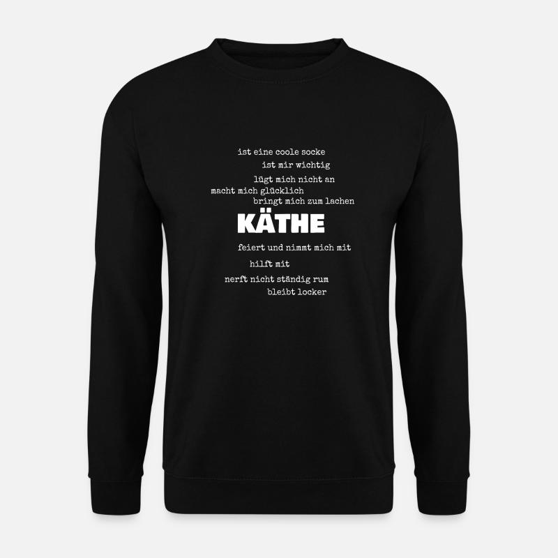 Sprüche Käthe - Unisex Pullover - Schwarz