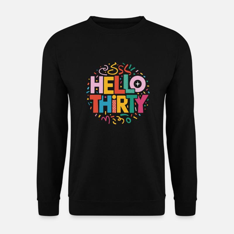 Hello Thirty - Unisex Sweatshirt - black