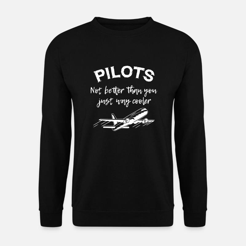 Pilots Not Better Than You - Unisex Pullover - Schwarz