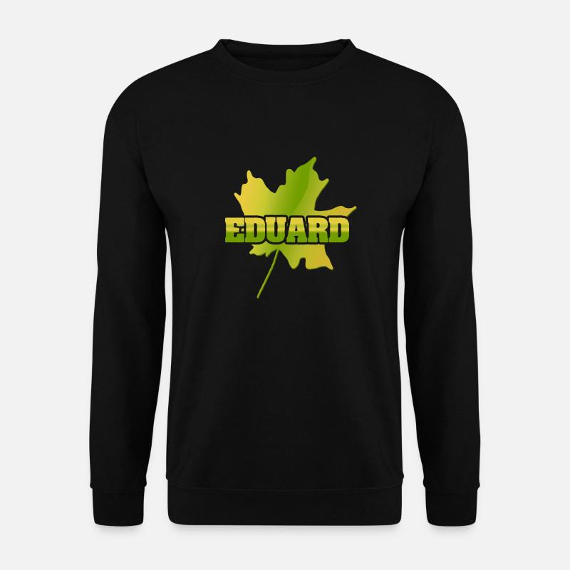 Eduard als Eduard - Unisex Pullover - Schwarz