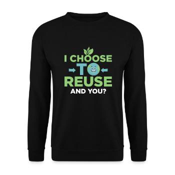 I Choose To Reuse. And you? Planet Earth Day - Unisex Sweatshirt - black - Front - Alina (178cm) & Michal (187cm)