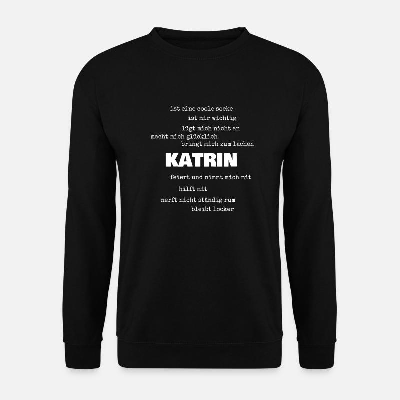 Katrin als Sprüche - Unisex Pullover - Schwarz