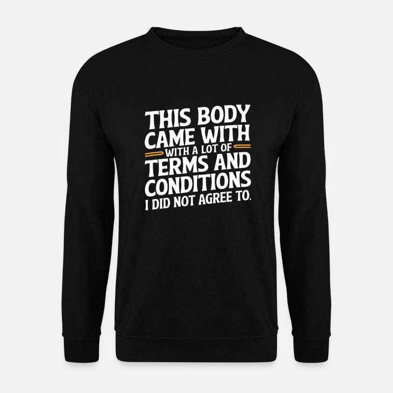 Lustiges Körper-Zitat – Terms & Conditions - Unisex Pullover - Schwarz