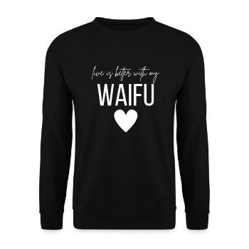 La vie est meilleure avec mon Waifu - Sweat-shirt Unisexe - noir - Devant - Alina (178cm) & Michal (187cm)